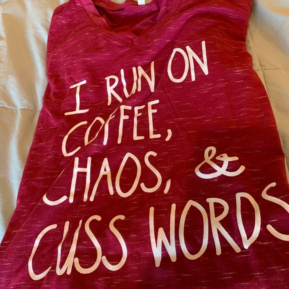 NWOT “i run on coffee, chaos and cuss words”tshirt